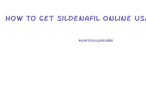 How To Get Sildenafil Online Usa