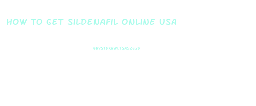 How To Get Sildenafil Online Usa