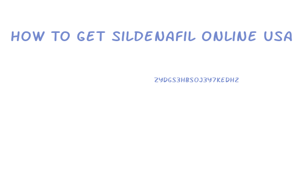 How To Get Sildenafil Online Usa
