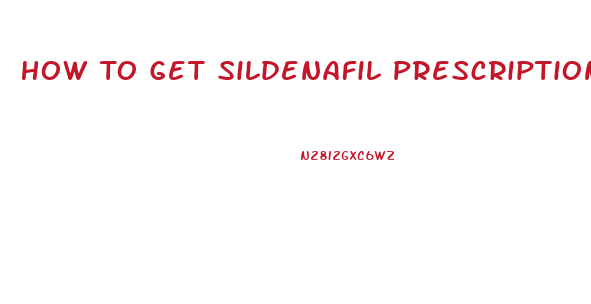 How To Get Sildenafil Prescription Online