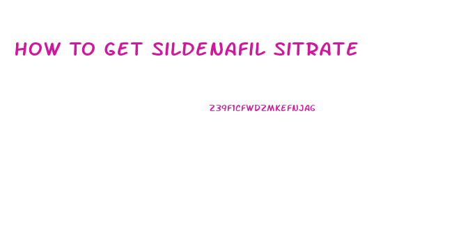 How To Get Sildenafil Sitrate