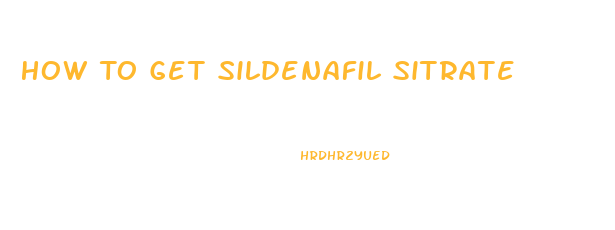 How To Get Sildenafil Sitrate