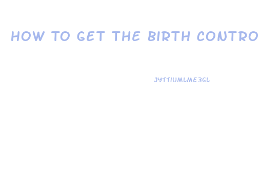 How To Get The Birth Control To Not Lower Sex Drive