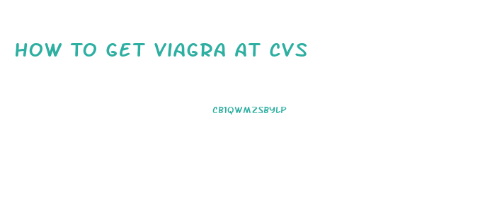 How To Get Viagra At Cvs