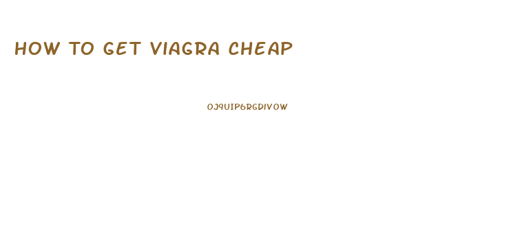 How To Get Viagra Cheap