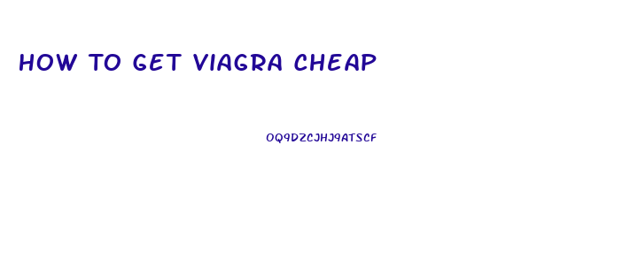 How To Get Viagra Cheap