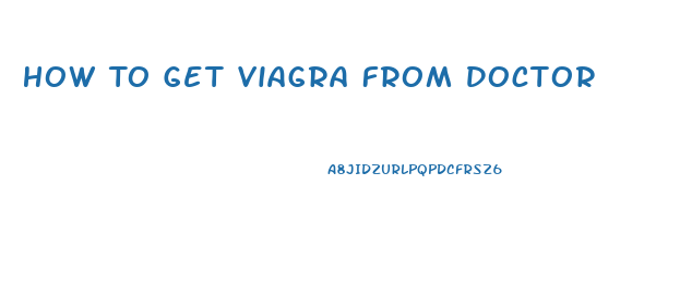 How To Get Viagra From Doctor