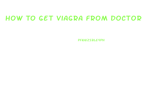 How To Get Viagra From Doctor