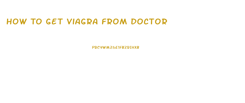 How To Get Viagra From Doctor