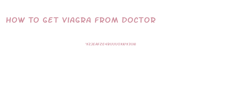 How To Get Viagra From Doctor