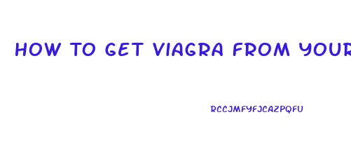 How To Get Viagra From Your Doctor