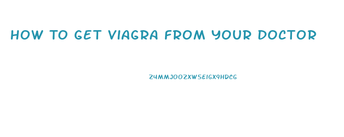 How To Get Viagra From Your Doctor