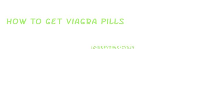 How To Get Viagra Pills