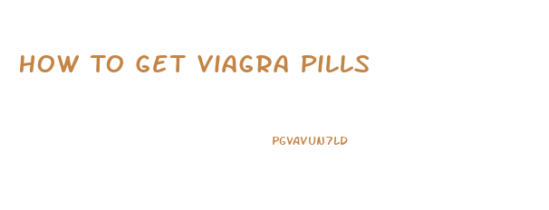 How To Get Viagra Pills