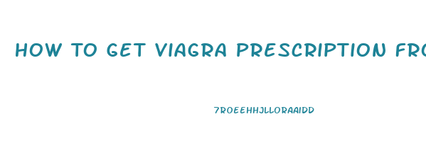 How To Get Viagra Prescription From Doctor