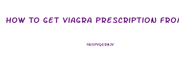 How To Get Viagra Prescription From Doctor