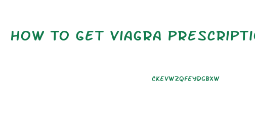 How To Get Viagra Prescription From Doctor