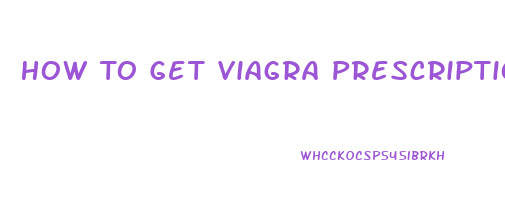 How To Get Viagra Prescription From Doctor