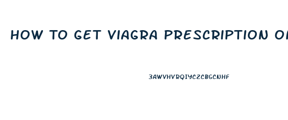 How To Get Viagra Prescription Online