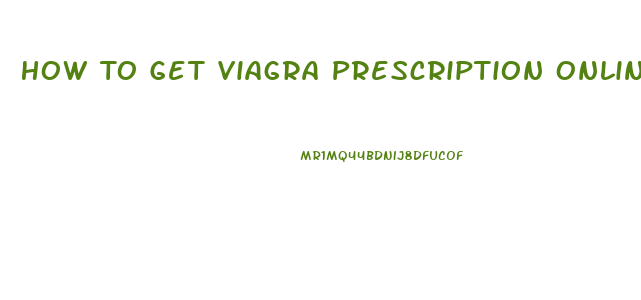 How To Get Viagra Prescription Online