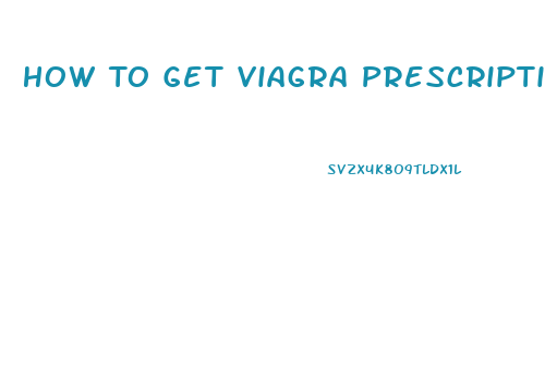 How To Get Viagra Prescription Online