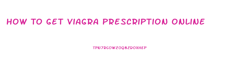 How To Get Viagra Prescription Online