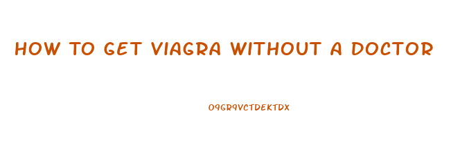 How To Get Viagra Without A Doctor