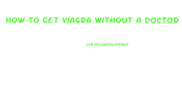 How To Get Viagra Without A Doctor Prescription