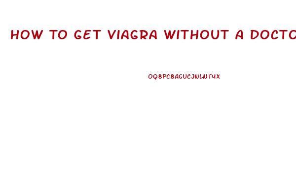 How To Get Viagra Without A Doctor Prescription