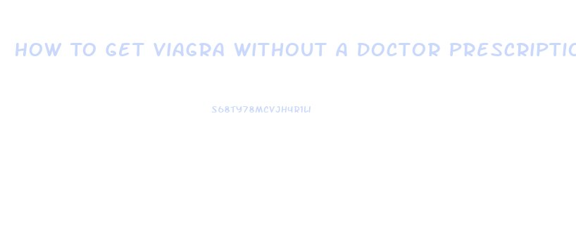 How To Get Viagra Without A Doctor Prescription