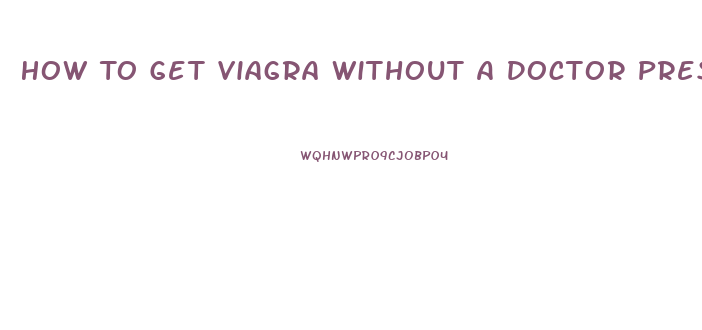 How To Get Viagra Without A Doctor Prescription