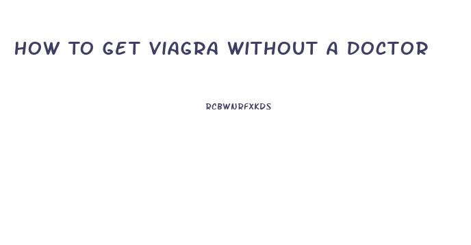 How To Get Viagra Without A Doctor