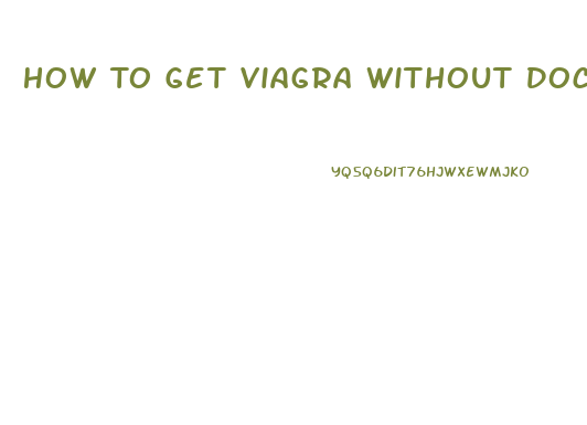 How To Get Viagra Without Doctor