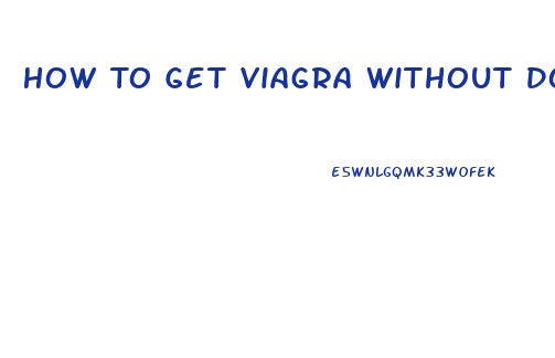 How To Get Viagra Without Doctor