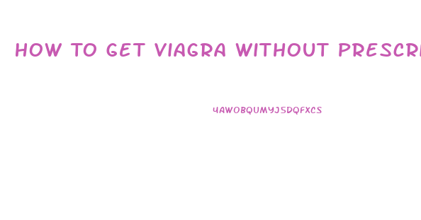 How To Get Viagra Without Prescription