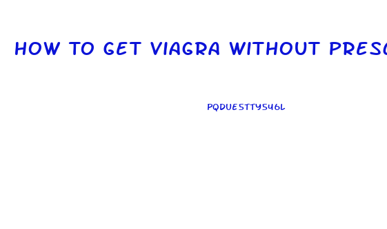 How To Get Viagra Without Prescription