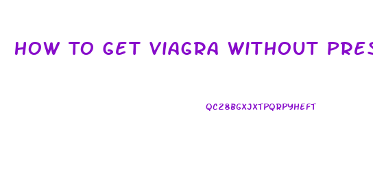 How To Get Viagra Without Prescription