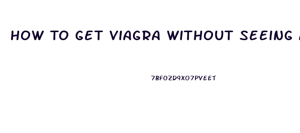 How To Get Viagra Without Seeing A Doctor