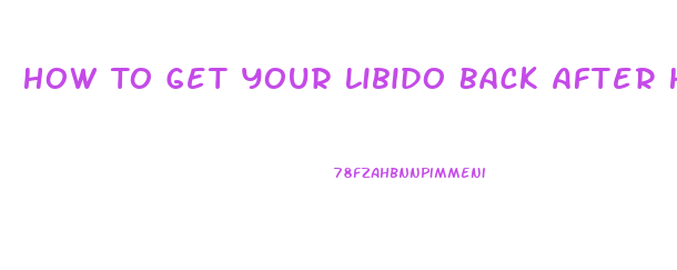 How To Get Your Libido Back After Hysterectomy