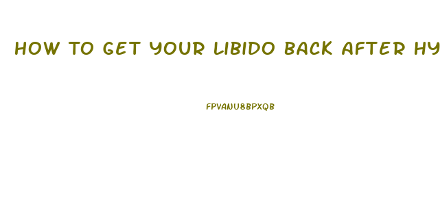 How To Get Your Libido Back After Hysterectomy