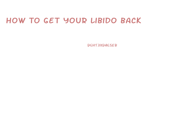 How To Get Your Libido Back