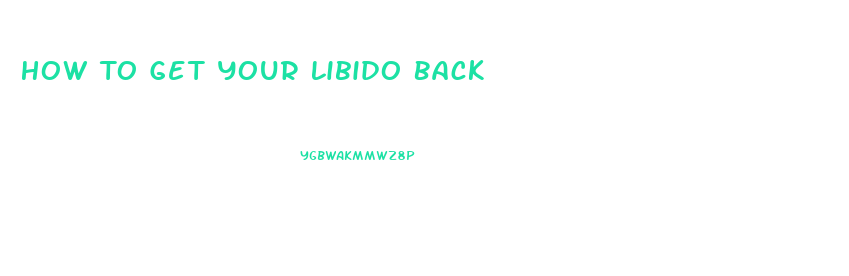 How To Get Your Libido Back