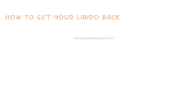 How To Get Your Libido Back