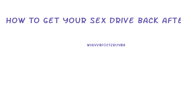 How To Get Your Sex Drive Back After A Baby