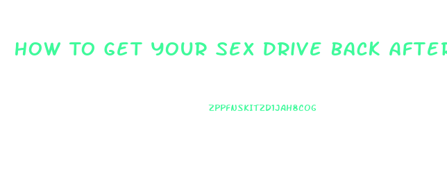 How To Get Your Sex Drive Back After Birth