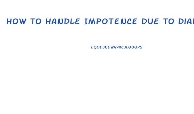 How To Handle Impotence Due To Diabetes