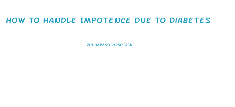 How To Handle Impotence Due To Diabetes