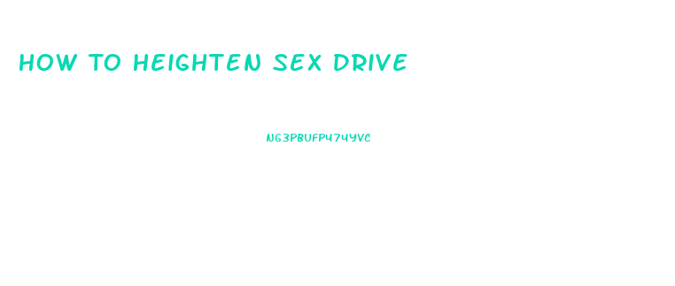 How To Heighten Sex Drive