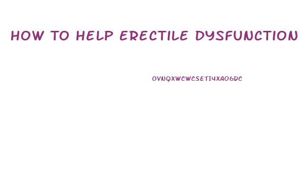 How To Help Erectile Dysfunction In Natural Ways