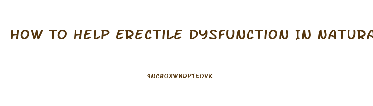 How To Help Erectile Dysfunction In Natural Ways